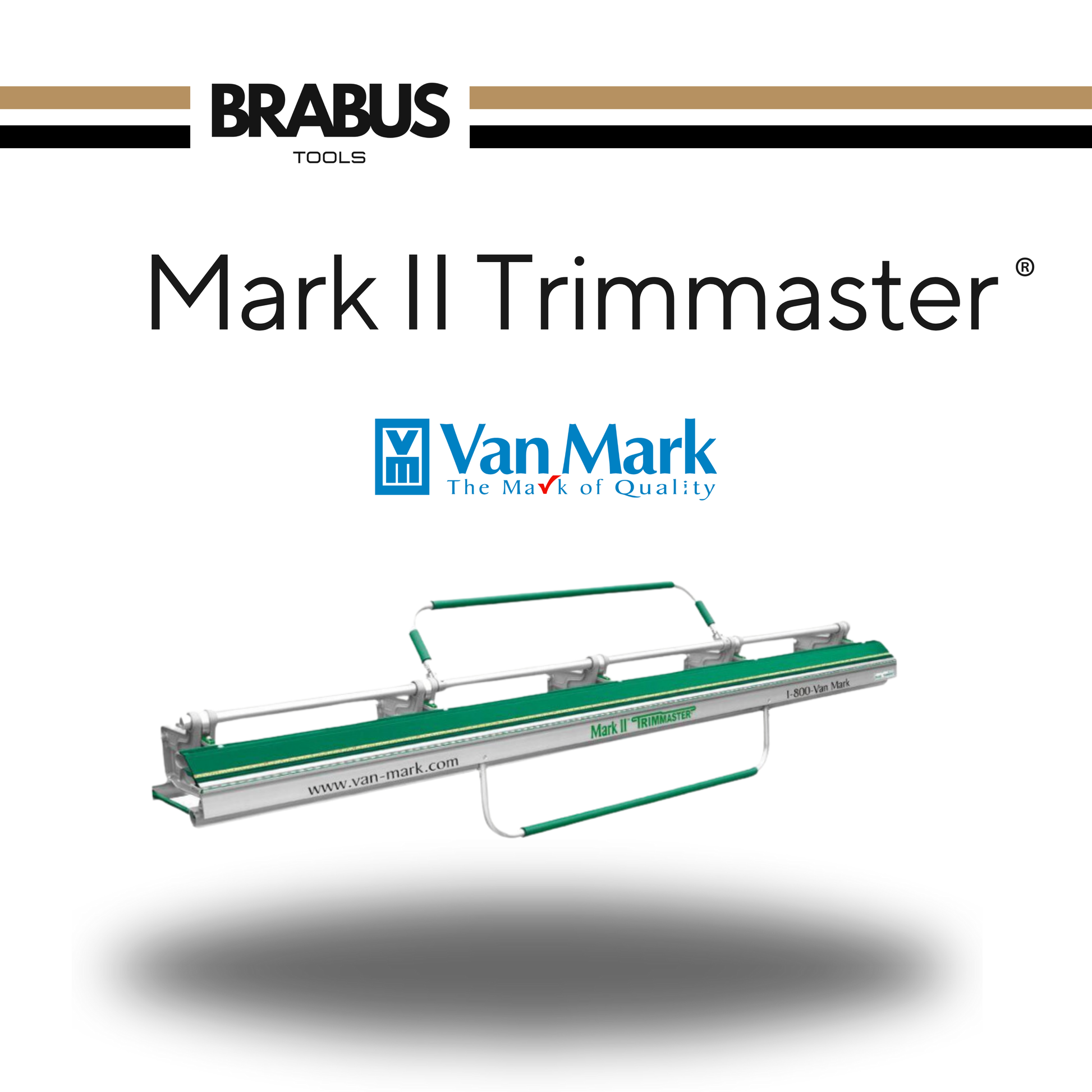 Van Mark Products  Mark II Trimmaster® 8’ 6” brake - Brabus Tools Inc